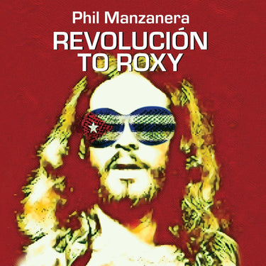 Manzanera's 'Revolución to Roxy' Memoir: Out Now